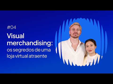 #04 - VISUAL MERCHANDISING: os segredos de uma LOJA VIRTUAL atraente, com Calma São Paulo