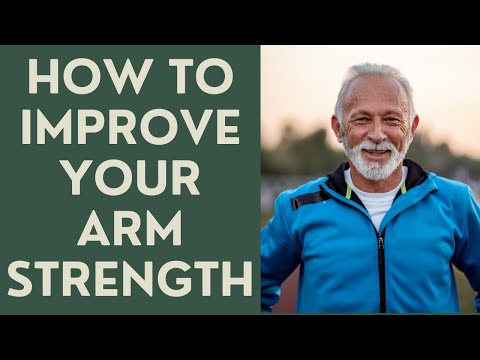 Seniors: How to improve your Arm Strength