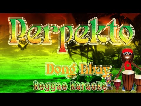 Perpekto – Dong Abay Reggae (karaoke version)