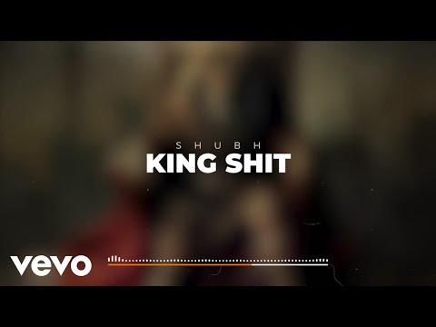 Shubh - King Shit