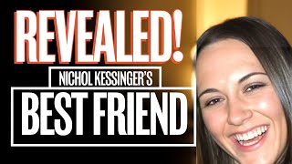 Nichol Kessinger best friend REVEALED!