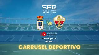 🔴DIRECTO🔴 REAL OVIEDO - ELCHE CF