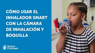 Cómo usar el inhalador SMART con la cámara de inhalación y boquilla | Boston Children's Hospital