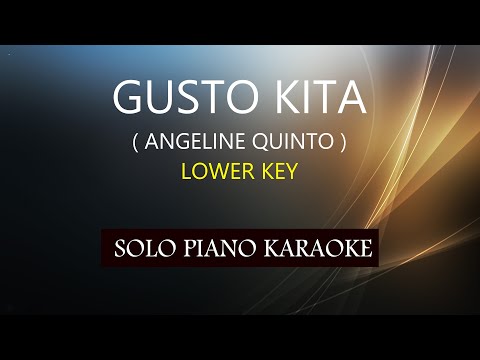 GUSTO KITA ( ANGELINE QUINTO ) ( LOWER KEY ) PH KARAOKE PIANO by REQUEST (COVER_CY)
