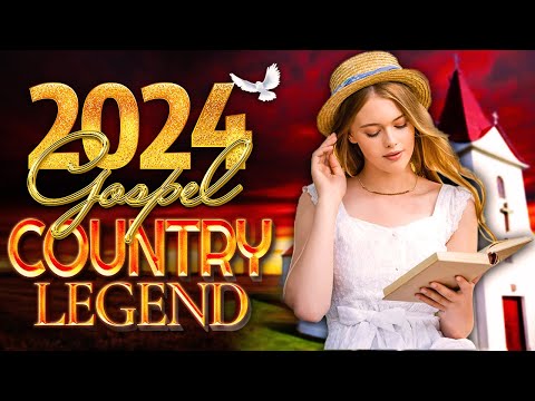 Country Gospel Songs 2024 For Healing - Traditional Country Gospel Songs Of All Time With Lyrics