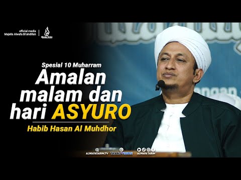 Amalan malam dan hari asyuro - al Habib Hasan bin Ismail Al Muhdhor