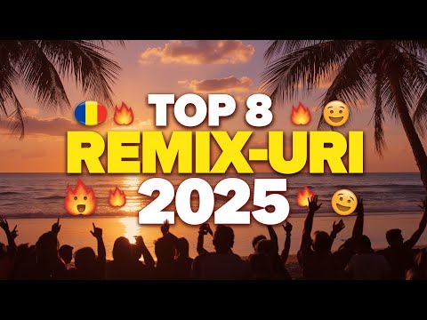 Top 8 Remix-uri 🔥 Best Romanian Summer Music Mix 🔥 2025