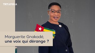 Marguerite Gnakadé une voix qui dérange le pouvoir togolais?