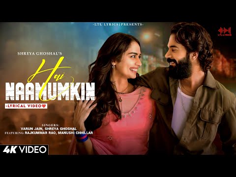 Naamumkin (LYRICS)- Maalik | Varun Jain, Shreya Ghoshal | Rajkummar Rao, Manushi Chhillar