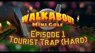 Episode 1: Tourist Trap (Hard) - Walkabout Mini Golf