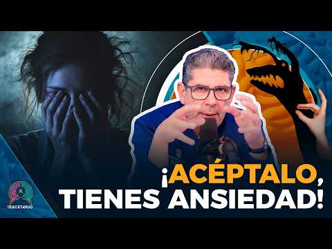 ¡ACÉPTALO, TIENES ANSIEDAD! MIRA ESTE VIDEO Y ENFRENTA TU REALIDAD (EL RECETARIO)