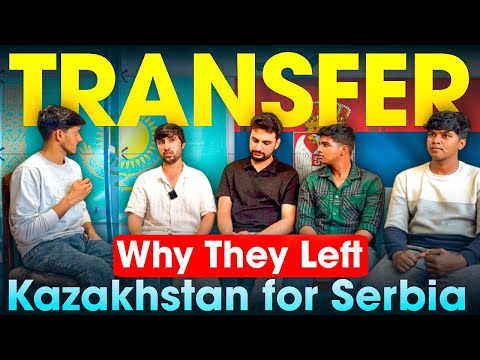 Why did they take transfer from Kazakistan 🇰🇿 to Serbia 🇷🇸 | medicoinfo