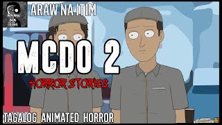 MCDO HORROR STORIES 2 | TAGALOG ANIMATED HORROR STORY
