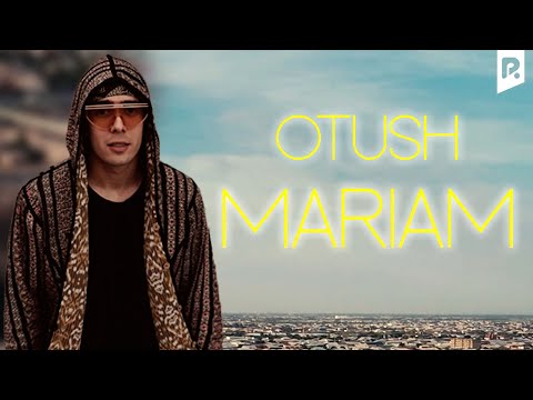 Otush - Mariam | Отуш - Марьям (Mood VIdeo)