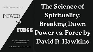 The Science Of Spirituality Breaking Down Power Vs Force