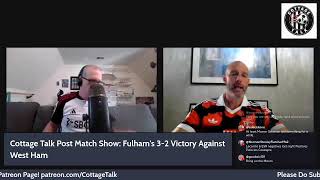 Cottage Talk Post Match Show: Fulham's 3-2 Victory Against West Ham