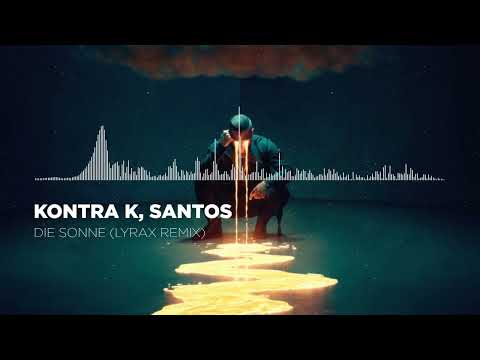 Kontra K, Santos - Die Sonne (Lyrax Remix)