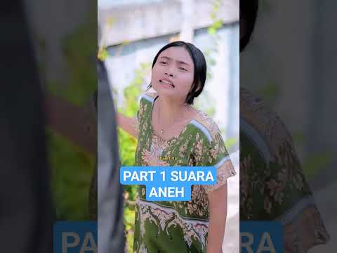 PART 1 SUARA ANEH..!? #drama #filmpendek #film #shorts #dramapopuler #dramasedih