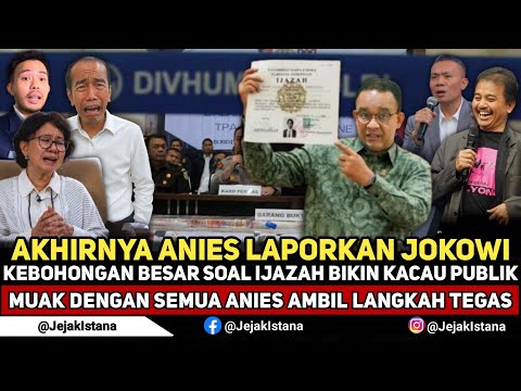 MUAK❗ANIES BASWEAN LAPORKAN JKW ATAS KEBOHONGAN IJAZAH SELAMA INI?