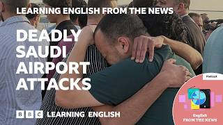 What's happened at Riyadh airport? | BBC Learning English from the News