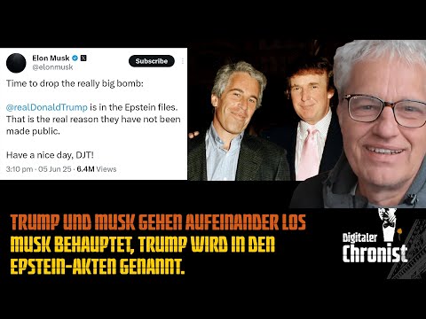Trump und Musk gehen aufeinander los - Musk behauptet, Trump wird in den Epstein-Akten genannt