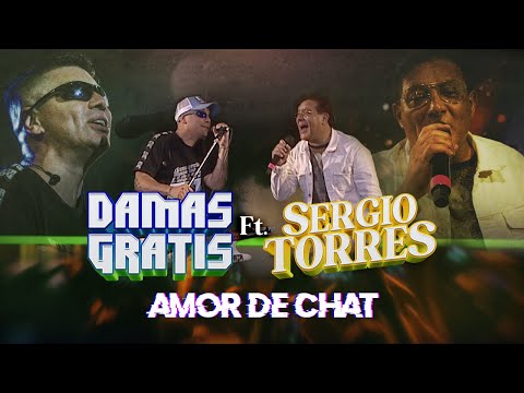 Damas Gratis & Sergio Torres  - Amor de Chat (En Vivo)