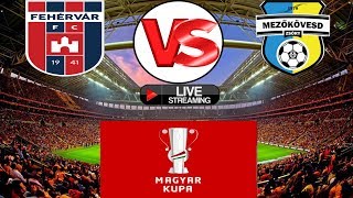HD ⚽ MOL Fehervar VS Mezokovesd-Zsory ⚽ HUNGARY: Hungarian Cup - Semi-finals