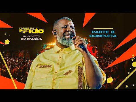 Péricles - Pagode do Pericão Ao Vivo em Brasília - PARTE 2 COMPLETA (Vídeo Oficial)