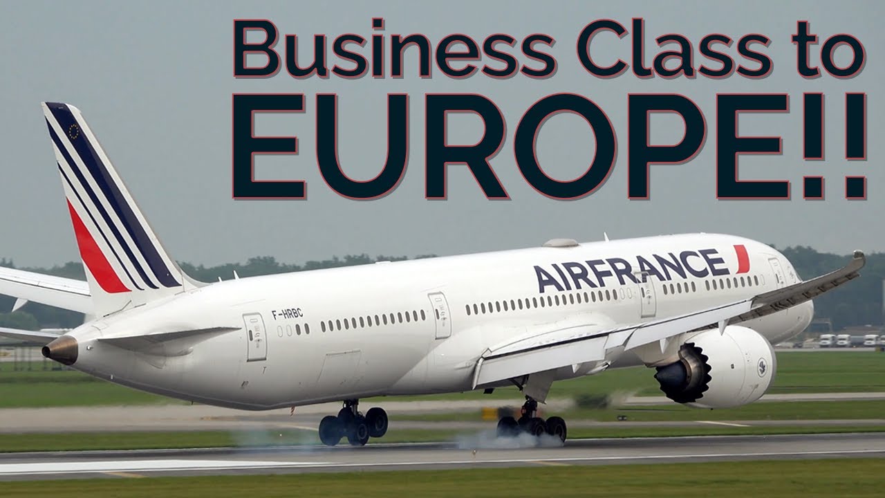 Air France 787 Business Class FIRST International Flight in 1+ Year
