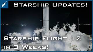 SpaceX Starship Updates! Starship Flight 12 Launch in 3 Weeks! TheSpaceXShow