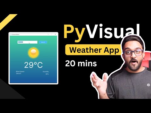 Building a Weather app in 20 min using PyVisual - using Python