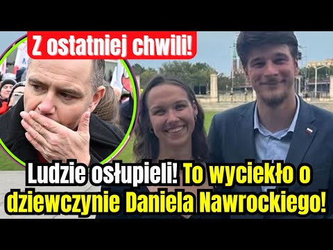 Ludzie osłupieli! To wyciekło o dziewczynie Daniela Nawrockiego!