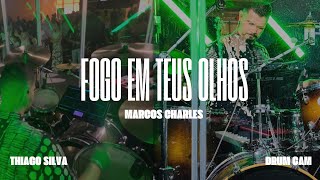 Fogo em teus olhos - Marcos Charles - Drum Cam