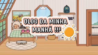 VLOG DA MINHA MANHÃ!!!☀️ || Toca life world ||Crescendo com Mari 🌷