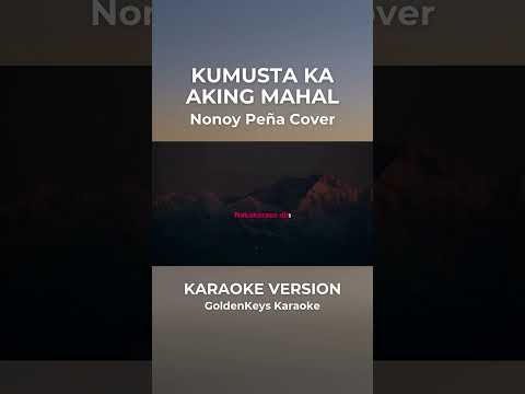 Kumusta Ka Aking Mahal – Nonoy Peña Cover (Karaoke) #goldenkeyskaraoke #opmkaraoke #karaoke