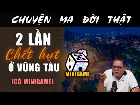 [TẬP 1985] Chuyện Ma Có Thật : 2 LẦN CHẾT HỤT Ở BIỂN VŨNG TÀU