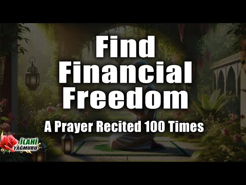 Dua - Find Financial Freedom - A Prayer Recited 100 Times