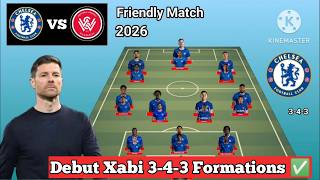 Debut Xabi 3-4-3 Formations ✅ Chelsea vs Western Sydney ~ Chelsea 3-4-3 With Lacroix 2026