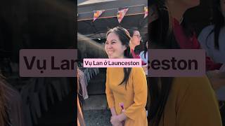 Vụ Lan ở Launceston #launceston