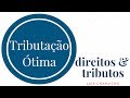 Tributação Ótima e Análise Econômica