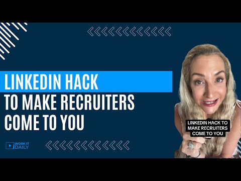 LINKEDIN HACK TO MAKE RECRUITERS COME TO YOU