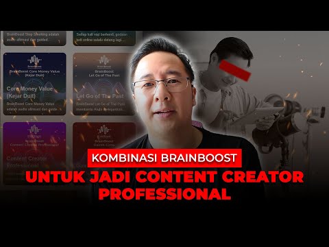 Mau Jadi Content Creator Profesional - Ini Kombinasi BrainBoostnya