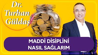Maddi Disiplinimi Nasıl Sağlarım? | Dr. Turhan Güldaş Cevaplıyor #mantra