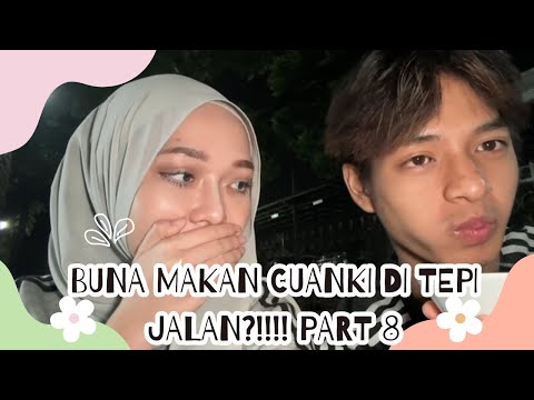 BUNA MAKAN CUANKI DI TEPI JALAN?!!!! PART 8