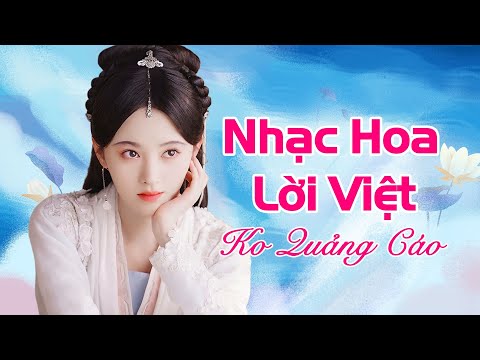 LK Nhạc Hoa Lời Việt Remix Hay Nhất KHÔNG QUẢNG CÁO - Tình Xưa Nghĩa Cũ, Lời Cuối Cho Tình Yêu