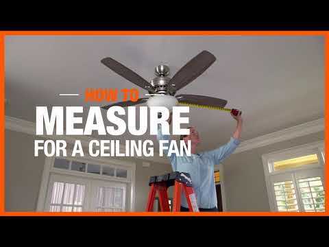 How To Measure For A Ceiling Fan, Home Depot Ceiling Fan Size
