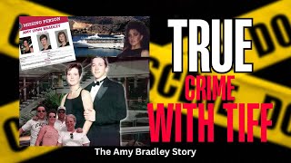 True Crime with Tiff: The Amy Bradley Story