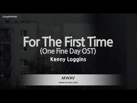 Kenny Loggins-For The First Time (One Fine Day OST) (Melody) [ZZang KARAOKE]