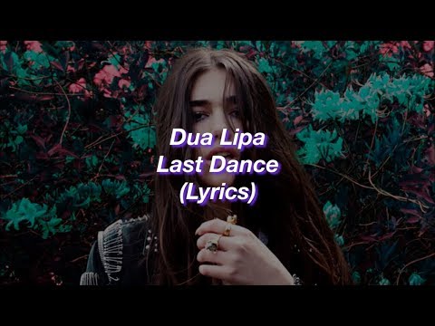 Dua Lipa || Last Dance || (Lyrics)