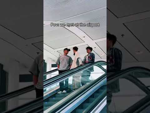 POV: we meet at the airport